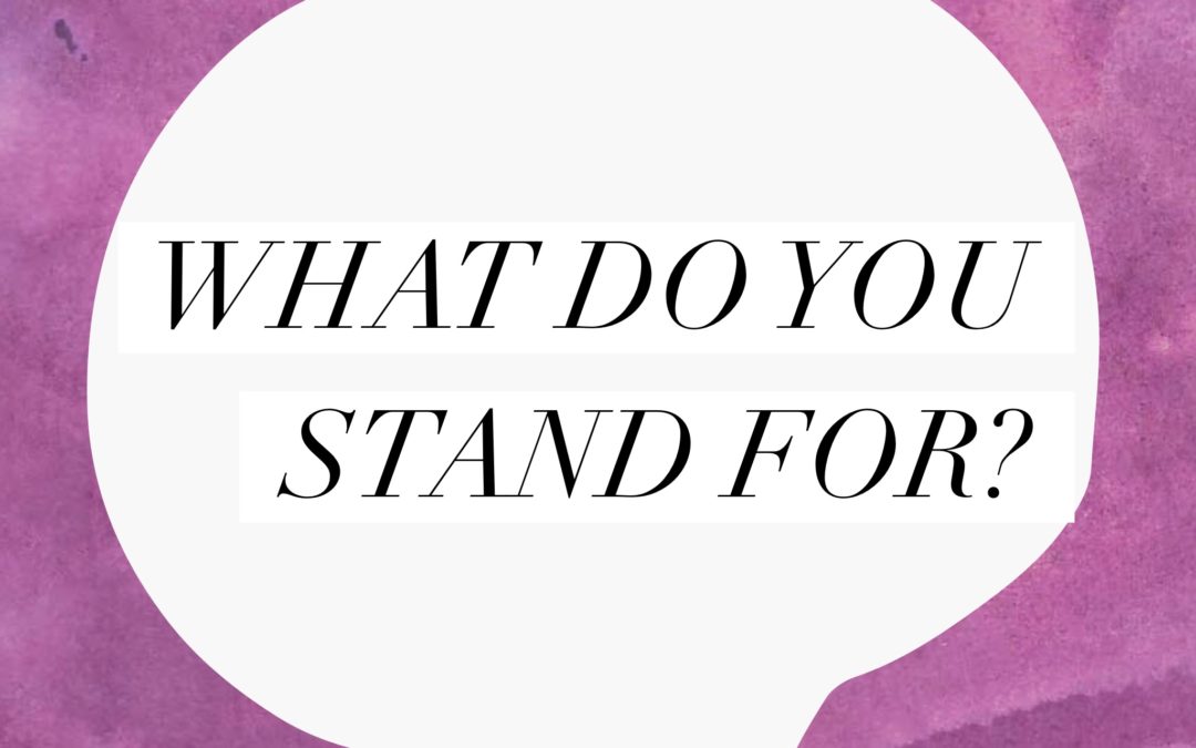 What Do You Stand For?