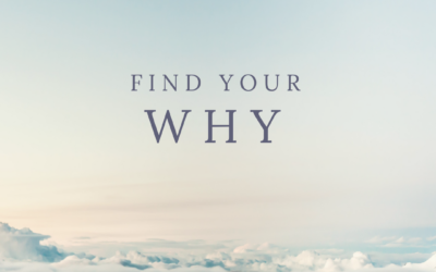 Do You Know Your Why or How to Find Your Why?